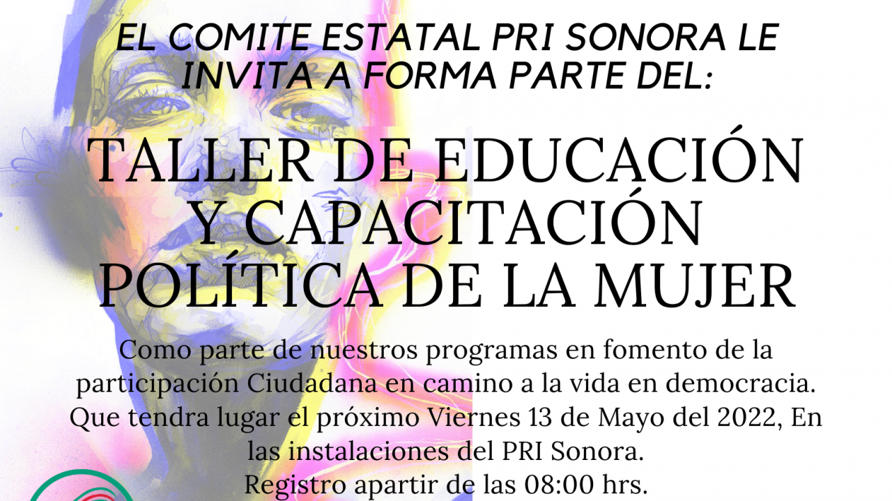 CONVOCATORIA TALLER DE EDUCACION Y CAPACITACION POLITICA DE LA MUJER 13 DE MAYO 2022