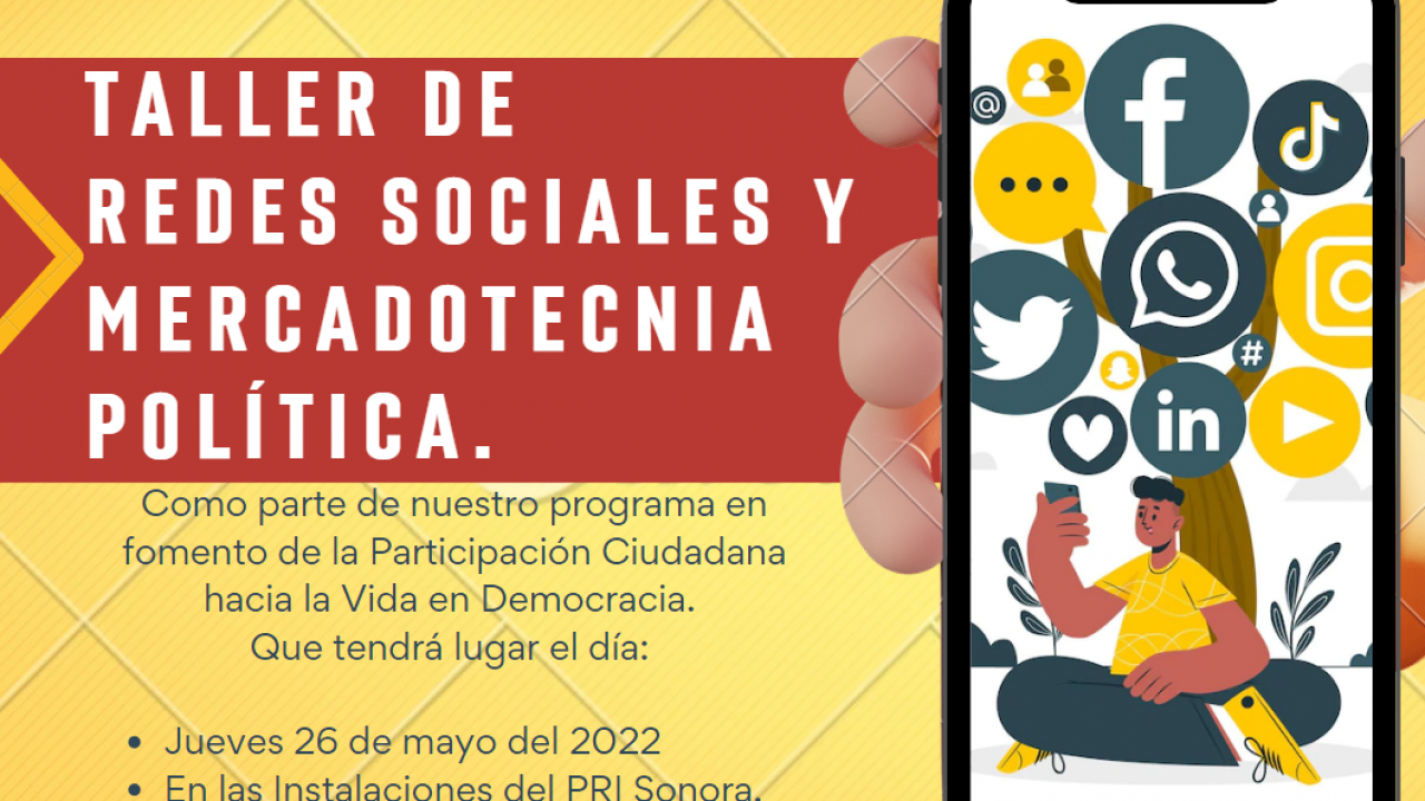 TALLER DE REDES SOCIALES Y MERCADOTECNIA POLÍTICA 26 DE MAYO DEL 2022